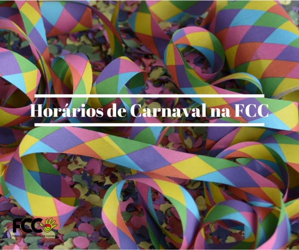 Carnaval na FCC horarios